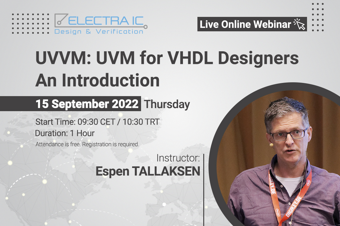 ElectraIC continued its free online trainings with UVVM: UVM for VHDL Designers - An Introduction Webinar.